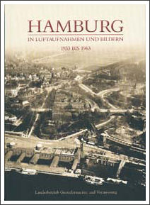 Hamburg in Luftaufnahmen und Bildern = 1933 bis 1963 
